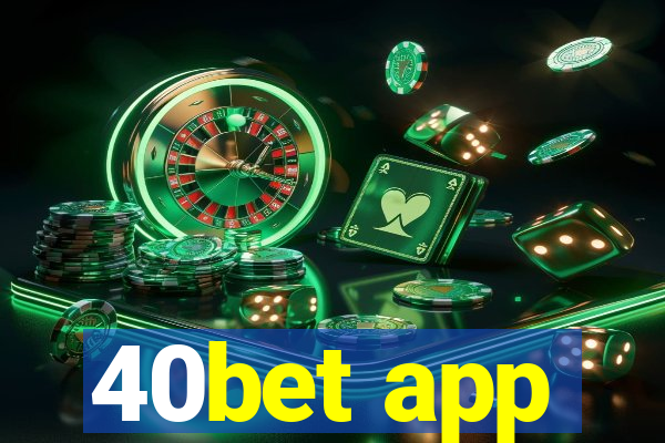 40bet app